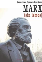 MARX (SIN ISMOS) | 9788495776938 | FERNÁNDEZ BUEY, FRANCISCO | Llibres Parcir | Llibreria Parcir | Llibreria online de Manresa | Comprar llibres en català i castellà online