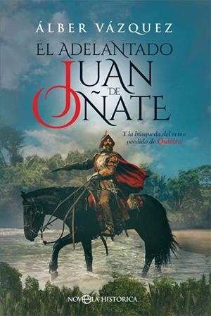 EL ADELANTADO JUAN DE OÑATE | 9788491644774 | VÁZQUEZ, ÁLBER | Llibres Parcir | Librería Parcir | Librería online de Manresa | Comprar libros en catalán y castellano online