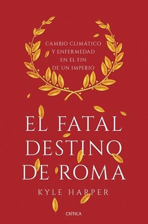 EL FATAL DESTINO DE ROMA | 9788491990635 | HARPER, KYLE | Llibres Parcir | Llibreria Parcir | Llibreria online de Manresa | Comprar llibres en català i castellà online