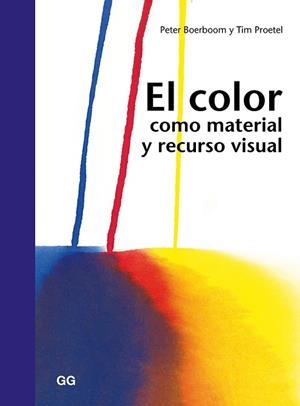 EL COLOR COMO MATERIAL Y RECURSO VISUAL | 9788425228629 | BOERBOOM, PETER/PROETEL, TIM | Llibres Parcir | Librería Parcir | Librería online de Manresa | Comprar libros en catalán y castellano online