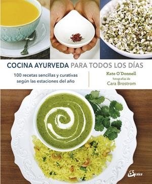 COCINA AYURVEDA PARA TODOS LOS DÍAS | 9788484457299 | O'DONNELL, KATE | Llibres Parcir | Llibreria Parcir | Llibreria online de Manresa | Comprar llibres en català i castellà online
