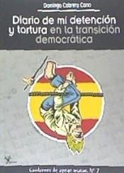 DIARIO DE MI DETENCIÓN Y TORTURA EN LA TRANSICIÓN DEMOCRÁTICA | 9788417604424 | CABRERA CANO, DOMINGO | Llibres Parcir | Librería Parcir | Librería online de Manresa | Comprar libros en catalán y castellano online
