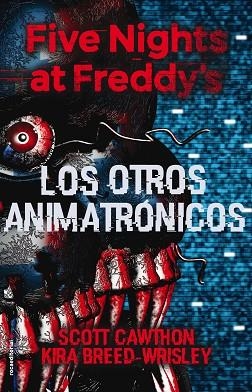 FIVE NIGHTS AT FREDDY'S. LOS OTROS ANIMATRÓNICOS | 9788417305413 | CAWTHON, SCOTT / BREED-WRISLEY, KIRA | Llibres Parcir | Llibreria Parcir | Llibreria online de Manresa | Comprar llibres en català i castellà online