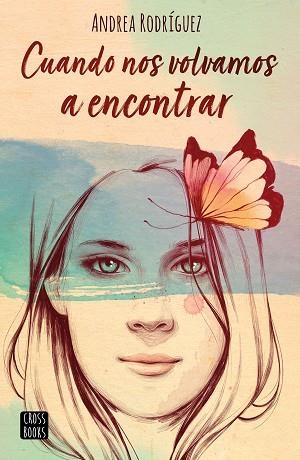 CUANDO NOS VOLVAMOS A ENCONTRAR | 9788408201304 | RODRÍGUEZ, ANDREA | Llibres Parcir | Llibreria Parcir | Llibreria online de Manresa | Comprar llibres en català i castellà online