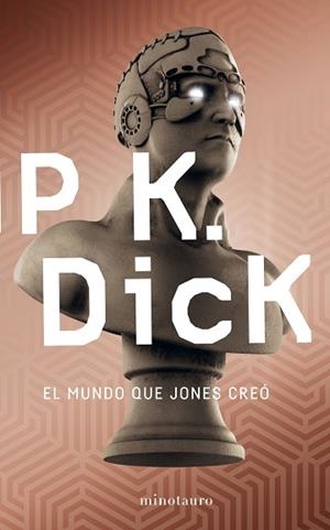 EL MUNDO QUE JONES CREÓ | 9788445006009 | DICK, PHILIP K. | Llibres Parcir | Llibreria Parcir | Llibreria online de Manresa | Comprar llibres en català i castellà online