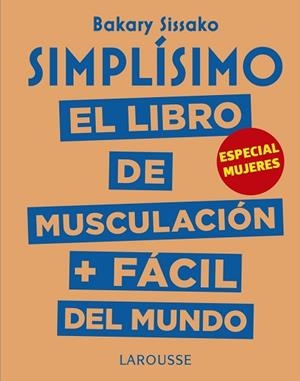 SIMPLÍSIMO. EL LIBRO DE MUSCULACIÓN MÁS FÁCIL DEL MUNDO. ESPECIAL MUJERES | 9788417273972 | SISSAKO, BARAKY | Llibres Parcir | Llibreria Parcir | Llibreria online de Manresa | Comprar llibres en català i castellà online