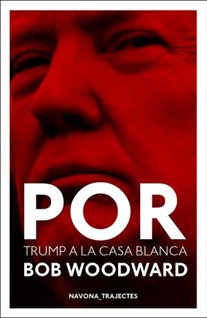 POR. DONALD TRUMP A LA CASA BLANCA | 9788417181529 | WOODWARD, BOB | Llibres Parcir | Llibreria Parcir | Llibreria online de Manresa | Comprar llibres en català i castellà online