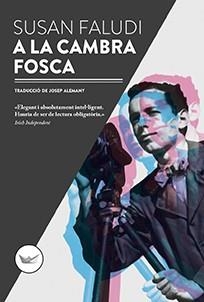 A LA CAMBRA FOSCA | 9788417339067 | FALUDI, SUSAN | Llibres Parcir | Llibreria Parcir | Llibreria online de Manresa | Comprar llibres en català i castellà online