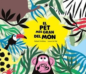 EL PET MÉS GRAN DEL MÓN | 9788417123680 | ORDÓÑEZ, RAFAEL/DU FÄY, LAURE | Llibres Parcir | Llibreria Parcir | Llibreria online de Manresa | Comprar llibres en català i castellà online