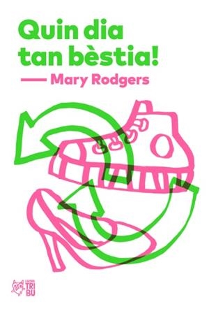 QUIN DIA TAN BÈSTIA! | 9788494911019 | RODGERS, MARY | Llibres Parcir | Llibreria Parcir | Llibreria online de Manresa | Comprar llibres en català i castellà online