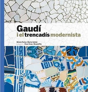 GAUDÍ I EL TRENCADÍS MODERNISTA | 9788484788393 | VARIOS AUTORES | Llibres Parcir | Librería Parcir | Librería online de Manresa | Comprar libros en catalán y castellano online