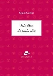 ELS DIES DE CADA DIA | 9788494937880 | CURBET, QUIM | Llibres Parcir | Llibreria Parcir | Llibreria online de Manresa | Comprar llibres en català i castellà online
