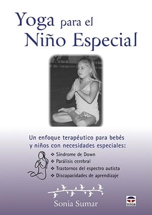 YOGA PARA EL NIÑO ESPECIAL | 9788416676705 | SUMAR, SONIA | Llibres Parcir | Llibreria Parcir | Llibreria online de Manresa | Comprar llibres en català i castellà online