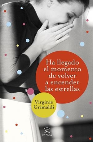 HA LLEGADO EL MOMENTO DE VOLVER A ENCENDER LAS ESTRELLAS | 9788467054781 | GRIMALDI, VIRGINIE | Llibres Parcir | Librería Parcir | Librería online de Manresa | Comprar libros en catalán y castellano online