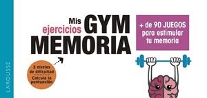 GYM MEMORIA. MÁS DE 90 JUEGOS PARA ESTIMULAR TU MEMORIA | 9788417720018 | LAROUSSE EDITORIAL | Llibres Parcir | Llibreria Parcir | Llibreria online de Manresa | Comprar llibres en català i castellà online