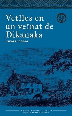 VETLLES EN UN VEÏNAT DE DIKANKA | 9788494917042 | GÓGOL, NIKOLAI | Llibres Parcir | Llibreria Parcir | Llibreria online de Manresa | Comprar llibres en català i castellà online