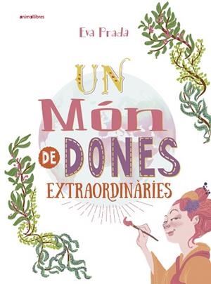 UN MÓN DE DONES EXTRAORDINÀRIES | 9788416844807 | PRADA RODRÍGUEZ, EVA | Llibres Parcir | Llibreria Parcir | Llibreria online de Manresa | Comprar llibres en català i castellà online