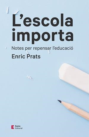 L'ESCOLA IMPORTA | 9788497666534 | PRATS GIL, ENRIC | Llibres Parcir | Llibreria Parcir | Llibreria online de Manresa | Comprar llibres en català i castellà online