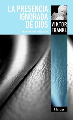 LA PRESENCIA IGNORADA DE DIOS | 9788425427992 | FRANKL, VIKTOR EMIL | Llibres Parcir | Librería Parcir | Librería online de Manresa | Comprar libros en catalán y castellano online