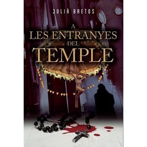 A LES ENTRANYES DEL TEMPLE | 9788494708077 | BRETOS, JULIÀ | Llibres Parcir | Librería Parcir | Librería online de Manresa | Comprar libros en catalán y castellano online