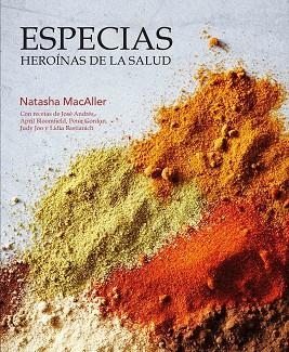 ESPECIAS, HEROÍNAS DE LA SALUD | 9788416407316 | MACALLER, NATASHA | Llibres Parcir | Librería Parcir | Librería online de Manresa | Comprar libros en catalán y castellano online