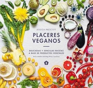 PLACERES VEGANOS | 9788416407323 | PRESCOTT, JESSICA | Llibres Parcir | Llibreria Parcir | Llibreria online de Manresa | Comprar llibres en català i castellà online