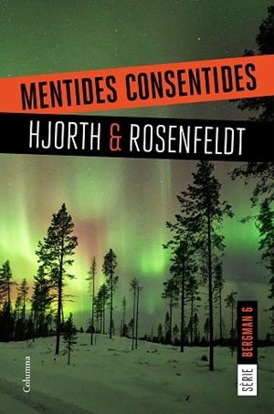 MENTIDES CONSENTIDES | 9788466424868 | HJORTH, MICHAEL / ROSENFELDT, HANS | Llibres Parcir | Llibreria Parcir | Llibreria online de Manresa | Comprar llibres en català i castellà online