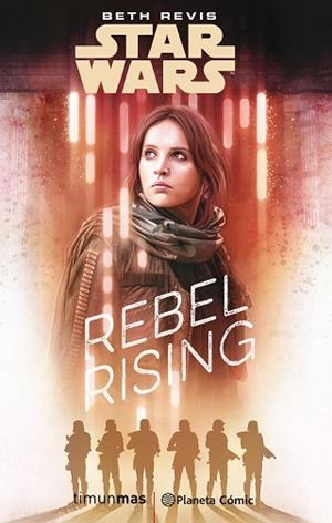 STAR WARS: ROGUE ONE REBEL RISING (NOVELA) | 9788491730101 | REVIS, BETH | Llibres Parcir | Librería Parcir | Librería online de Manresa | Comprar libros en catalán y castellano online
