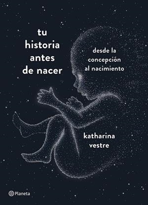 TU HISTORIA ANTES DE NACER | 9788408204800 | VESTRE, KATHARINA | Llibres Parcir | Librería Parcir | Librería online de Manresa | Comprar libros en catalán y castellano online