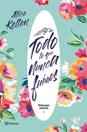 TODO LO QUE NUNCA FUIMOS | 9788408204824 | KELLEN, ALICE | Llibres Parcir | Llibreria Parcir | Llibreria online de Manresa | Comprar llibres en català i castellà online