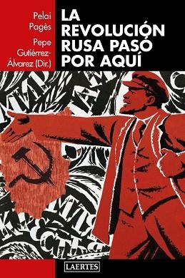 LA REVOLUCIÓN RUSA PASÓ POR AQUÍ | 9788416783373 | GUTIÉRREZ ÁLVAREZ, PEPE / PAGÈS I BLANCH, PELAI / AA.VV. | Llibres Parcir | Llibreria Parcir | Llibreria online de Manresa | Comprar llibres en català i castellà online