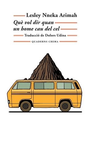 QUÈ VOL DIR QUAN UN HOME CAU DEL CEL | 9788477276005 | ARIMAH, LESLEY NNEKA | Llibres Parcir | Librería Parcir | Librería online de Manresa | Comprar libros en catalán y castellano online