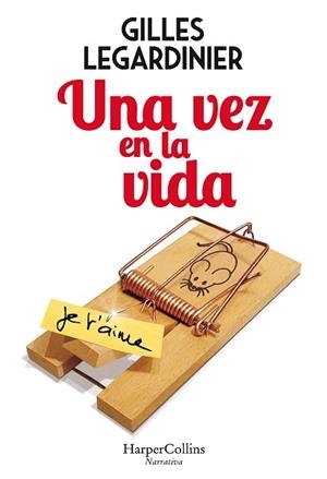 UNA VEZ EN LA VIDA | 9788491393474 | LEGARDINIER, GILLES | Llibres Parcir | Librería Parcir | Librería online de Manresa | Comprar libros en catalán y castellano online