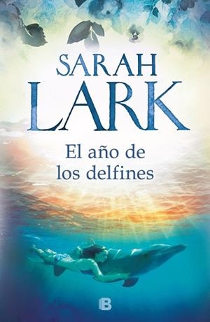 EL AÑO DE LOS DELFINES | 9788466664707 | LARK, SARAH | Llibres Parcir | Llibreria Parcir | Llibreria online de Manresa | Comprar llibres en català i castellà online