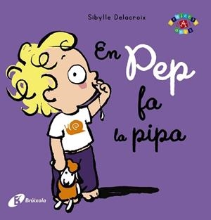 EN PEP FA LA PIPA | 9788499069524 | DELACROIX, SIBYLLE | Llibres Parcir | Llibreria Parcir | Llibreria online de Manresa | Comprar llibres en català i castellà online
