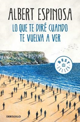LO QUE TE DIRÉ CUANDO TE VUELVA A VER | 9788466346375 | ESPINOSA, ALBERT | Llibres Parcir | Llibreria Parcir | Llibreria online de Manresa | Comprar llibres en català i castellà online