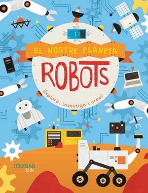 EL NOSTRE PLANETA - ROBOTS | 9788416500970 | JENNY FRETLAND Y PAU MORGAN | Llibres Parcir | Librería Parcir | Librería online de Manresa | Comprar libros en catalán y castellano online