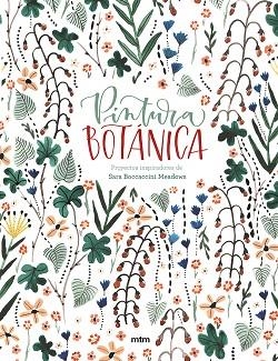 PINTURA BOTÁNICA | 9788417165321 | BOCCACCINI MEADOWS, SARA | Llibres Parcir | Librería Parcir | Librería online de Manresa | Comprar libros en catalán y castellano online