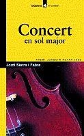 CONCERT EN SOL MAJOR | 9788424682224 | SIERRA I FABRA | Llibres Parcir | Librería Parcir | Librería online de Manresa | Comprar libros en catalán y castellano online