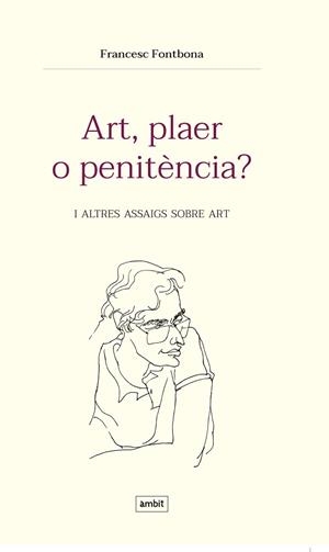 ART, PLAER O PENITÈNCIA? | 9788496645486 | FONTBONA, FRANCESC | Llibres Parcir | Llibreria Parcir | Llibreria online de Manresa | Comprar llibres en català i castellà online
