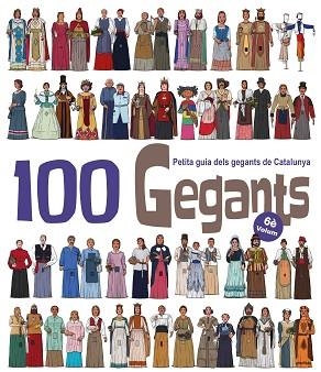 100 GEGANTS. VOLUM 6. PETITA GUIA DELS GEGANTS DE CATALUNYA | 9788417000967 | GARRIDO RAMOS, AITOR/JUANOLO | Llibres Parcir | Llibreria Parcir | Llibreria online de Manresa | Comprar llibres en català i castellà online