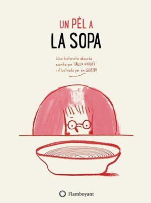 UN PÈL A LA SOPA | 9788494783562 | NOGUÉS, ALEX | Llibres Parcir | Llibreria Parcir | Llibreria online de Manresa | Comprar llibres en català i castellà online
