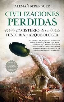 CIVILIZACIONES PERDIDAS. EL MISTERIO DE SU HISTORIA Y ARQUEOLOGÍA | 9788417418960 | BERENGUER, ALEMAN | Llibres Parcir | Llibreria Parcir | Llibreria online de Manresa | Comprar llibres en català i castellà online