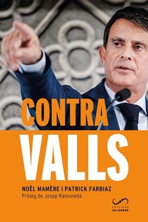 CONTRA VALLS | 9788417611071 | MAMÈRE, NOËL/FARBIAZ, PATRICK | Llibres Parcir | Llibreria Parcir | Llibreria online de Manresa | Comprar llibres en català i castellà online