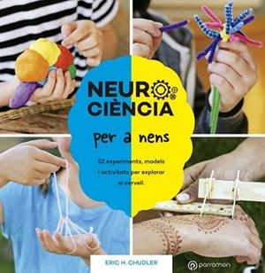 NEUROCIÈNCIA PER A NENS. 52 EXPERIMENTS, MODELS I ACTIVITATS PER EXPLORAR EL CER | 9788434214415 | CHUDLER, ERIC H. | Llibres Parcir | Llibreria Parcir | Llibreria online de Manresa | Comprar llibres en català i castellà online