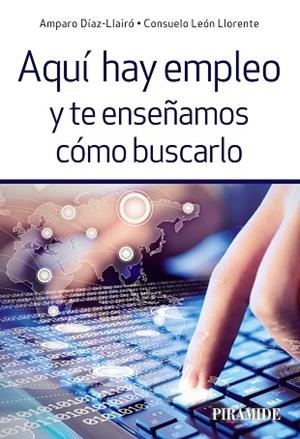 AQUÍ HAY EMPLEO Y TE ENSEÑAMOS CÓMO BUSCARLO | 9788436836578 | DÍAZ- LLAIRÓ, AMPARO/LEÓN LLORENTE, CONSUELO | Llibres Parcir | Llibreria Parcir | Llibreria online de Manresa | Comprar llibres en català i castellà online
