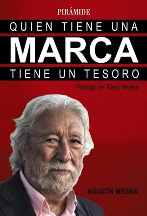 QUIEN TIENE UNA MARCA TIENE UN TESORO | 9788436836691 | MEDINA, AGUSTÍN | Llibres Parcir | Llibreria Parcir | Llibreria online de Manresa | Comprar llibres en català i castellà online