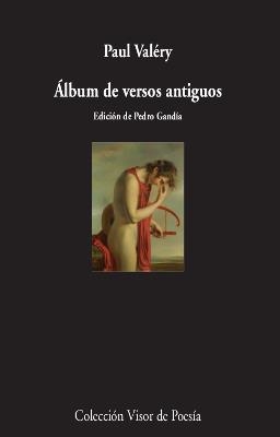 ÁLBUM DE VERSOS ANTIGUOS | 9788498953565 | VALÉRY, PAUL | Llibres Parcir | Llibreria Parcir | Llibreria online de Manresa | Comprar llibres en català i castellà online