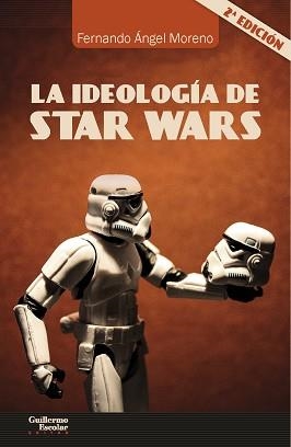 LA IDEOLOGÍA DE STAR WARS | 9788417134655 | ÁNGEL MORENO, FERNANDO | Llibres Parcir | Librería Parcir | Librería online de Manresa | Comprar libros en catalán y castellano online