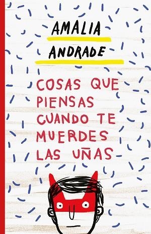COSAS QUE PIENSAS CUANDO TE MUERDES LAS UÑAS | 9788499987163 | ANDRADE ARANGO, AMALIA | Llibres Parcir | Llibreria Parcir | Llibreria online de Manresa | Comprar llibres en català i castellà online